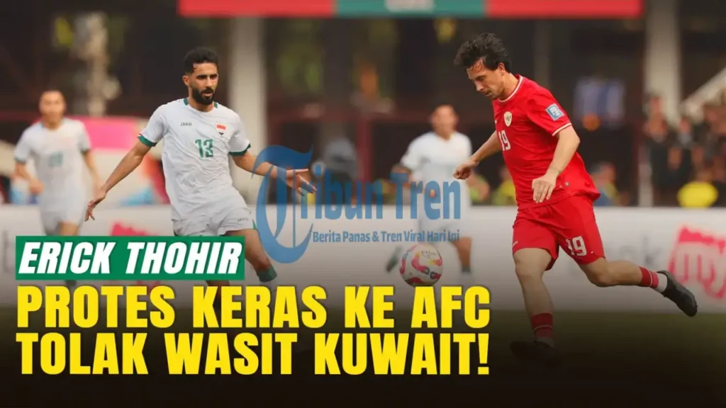 Erick Thohir Tolak Wasit Kuwait di Laga Putaran Empat Kualifikasi Piala Dunia 2026