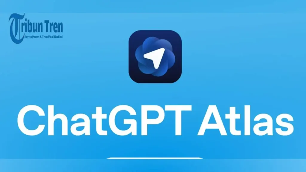 Open AI Rilis ChatGPT Atlas Saingi Google, Ini Fitur Unggulannya!
